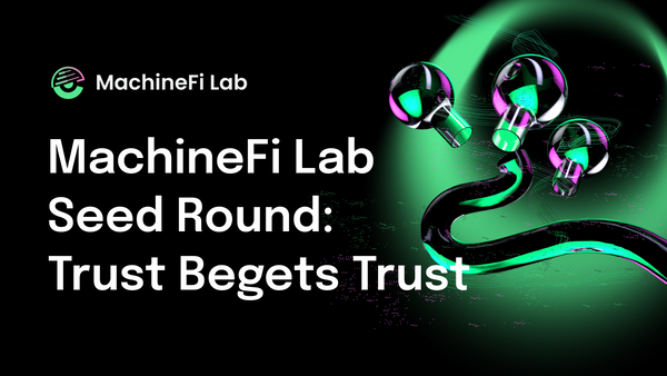 MachineFi Lab Seed Round: Trust Begets Trust
